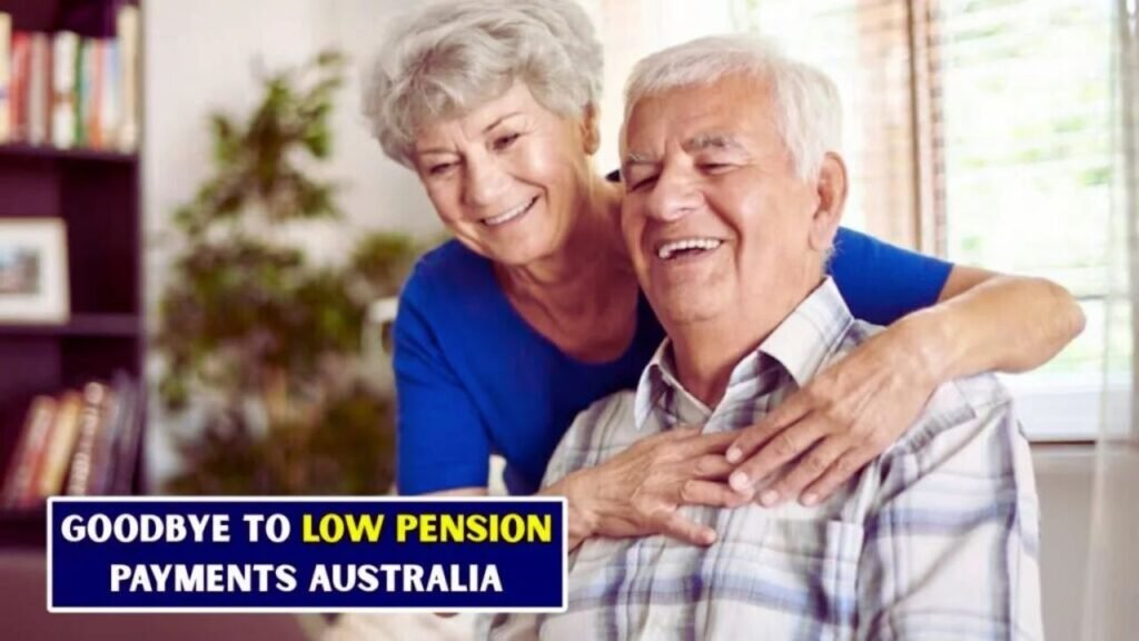 Goodbye to Low Pension Payments: Australians Could Receive Over $1,178 From 25 March 2026